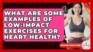 What Are Some Examples of Low-Impact Exercises for Heart Health? - Cholesterol Support Network