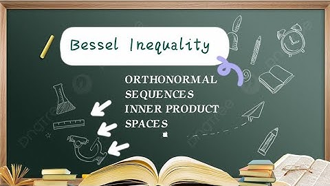 Theorem 3.4-6 || Bessel Inequality Proof || Functional Analysis Erwin Kreyzig