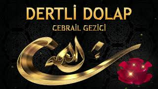 Zikirli İlahi (Beni bir dağda buldular kolum kanadım kırdılar) - Dertli Dolap / Cebrail Gezici Resimi