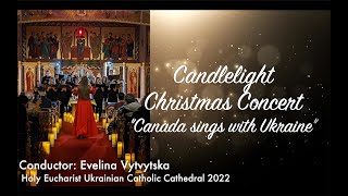 Candlelight Christmas Concert - Canada sings with Ukraine