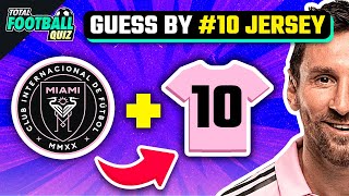 GUESS THE PLAYER BY #10 JERSEY FROM EACH CLUB - 2023/24 EDITION | TFQ QUIZ FOOTBALL 2023