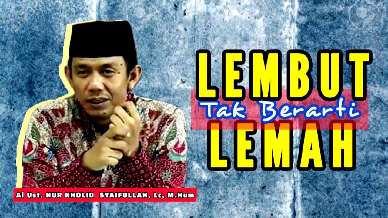 NGGAK CUMA TEORI! LEMBUT TAK BERARTI LEMAH - Jihad Pagi MTA - Ust. Nur Kholid Syaifullah, Lc