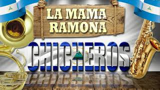 CHICHEROS LA MAMA RAMONA
