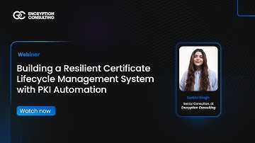 Building a Resilient Certificate Lifecycle Management System with PKI Automation