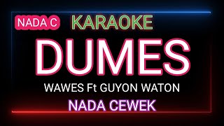 DUMES Karaoke Nada Wanita ( WAWES feat GUYON WATON )