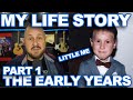 My Life Story Part 1 - The Early Years