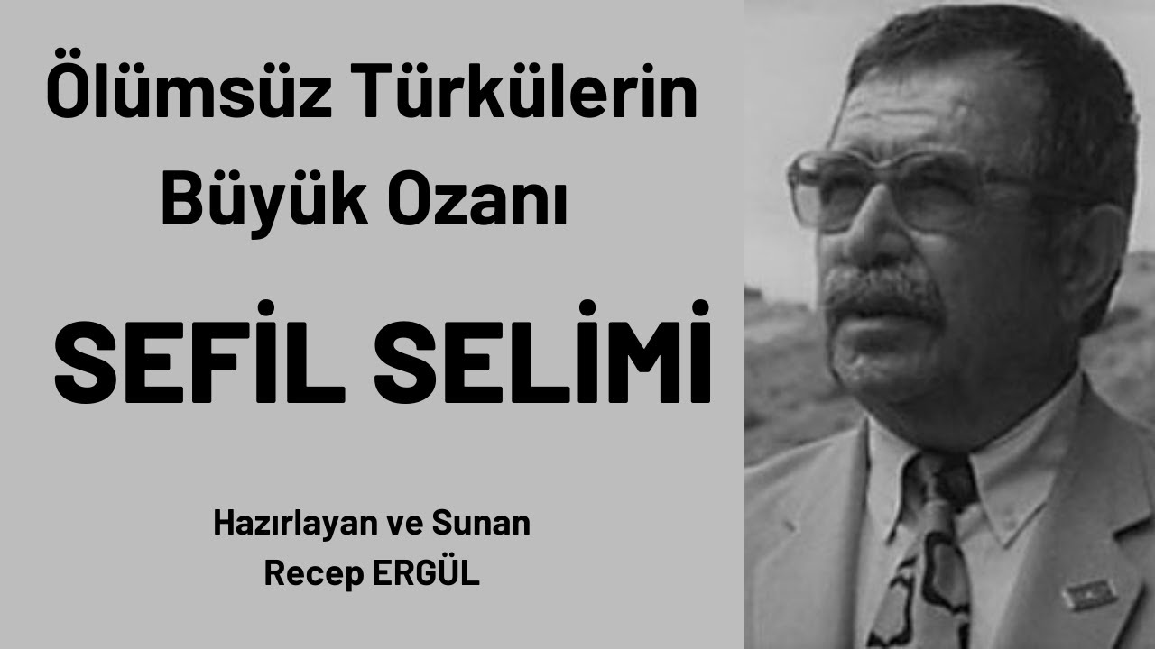 SEFİL SELİMİ - YouTube