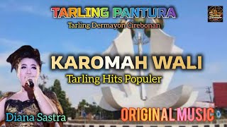 KAROMAH WALI,DIANA SASTRA_#tarlingdermayoncirebonan