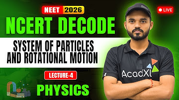 System of Particles & Rotational Motion-4 | NCERT DECODE – Rise of Scholars | NEET 2026 Physics 📌
