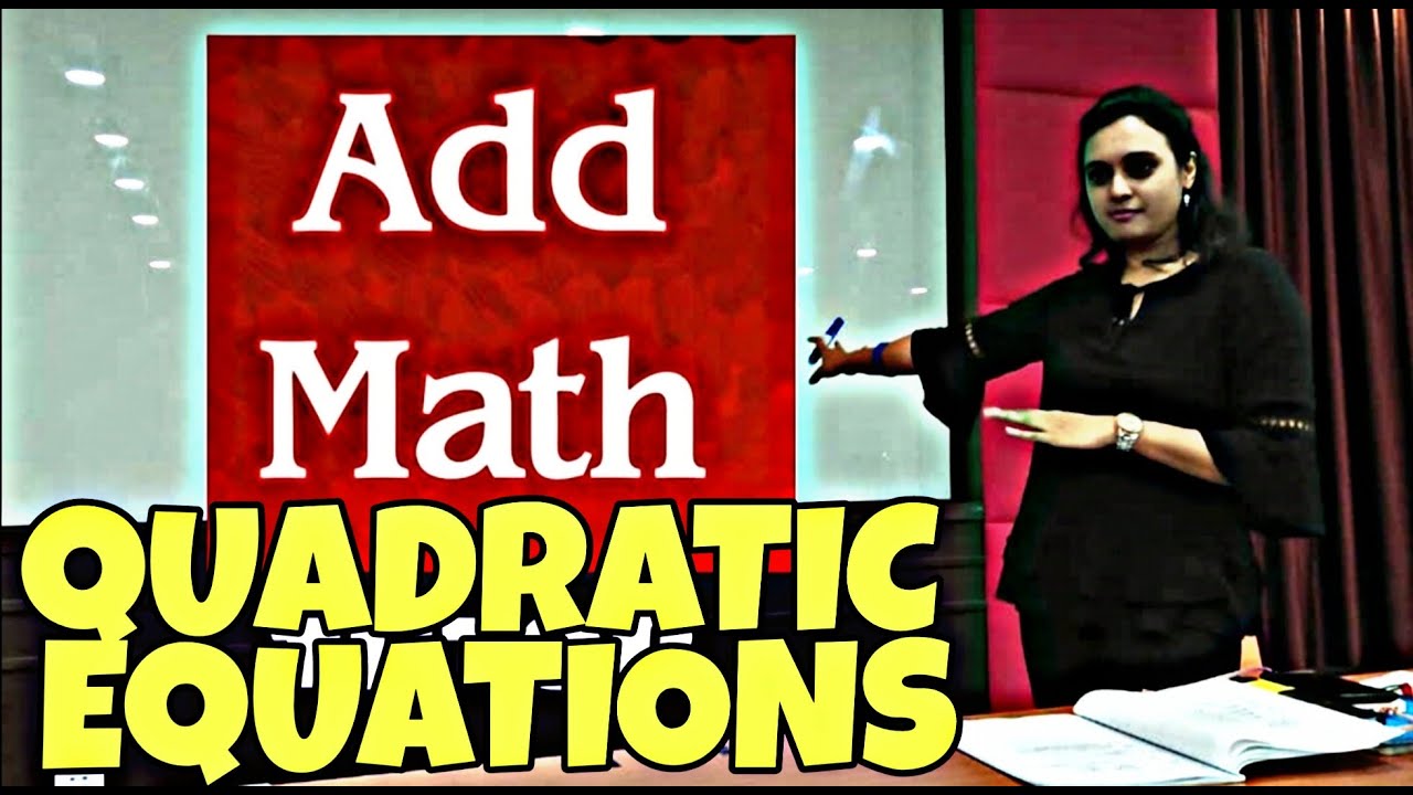 QUADRATIC EQUATIONS | ADD MATH TUTOR - YouTube