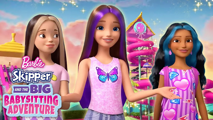 Barbie : Skipper et la grande aventure de baby-sitting 💜