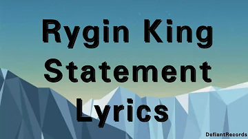 Rygin King - Statement (lyrics)