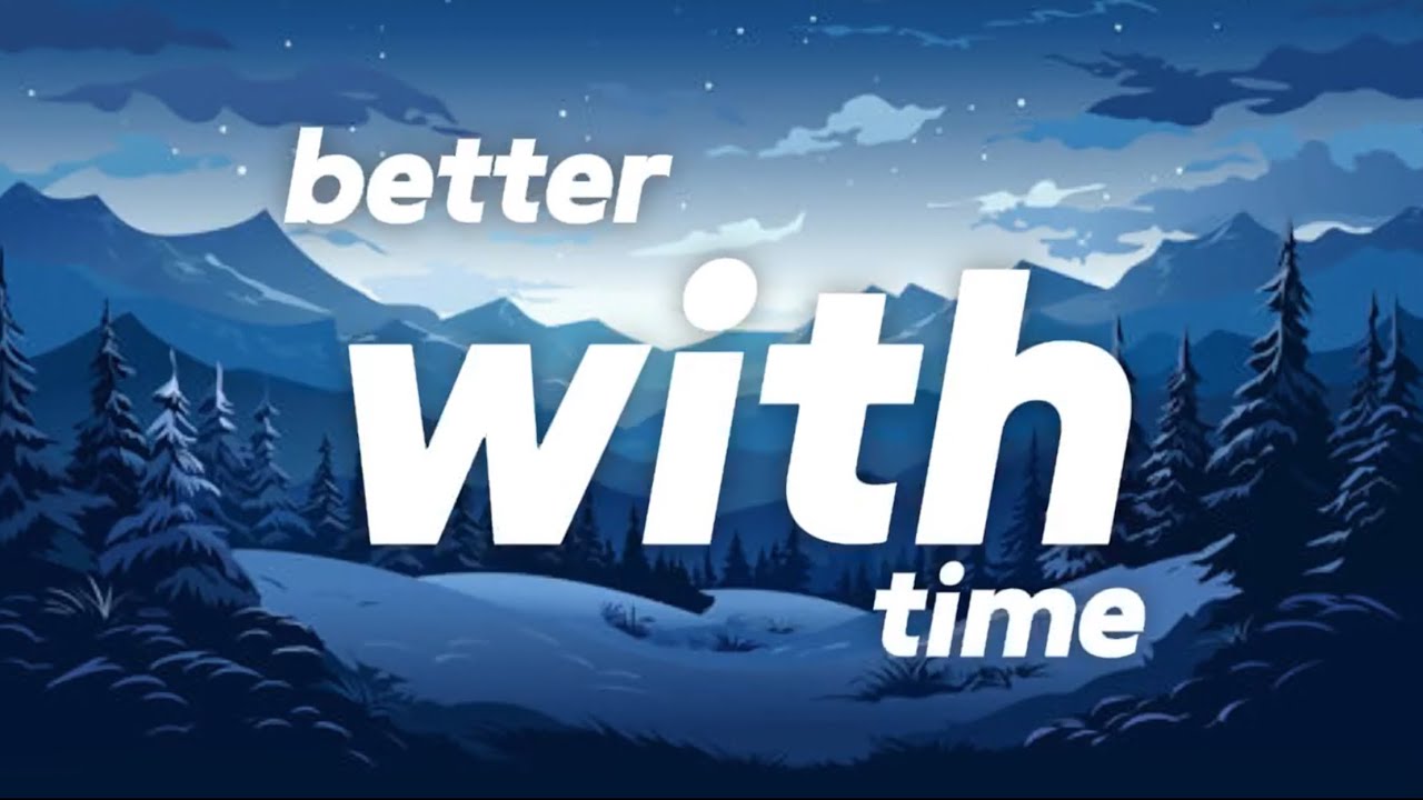 Better With Time (Original Breakup Chill-Pop Song)