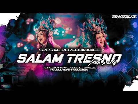 DJ SALAM TRESNO TRAP PARTY DJ BHAGUS REVOLUTION AND NIRVANA GANK PRODUCTION VIRAL TIKTOK 🔥