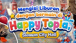 Eksplor Happy Topia Sleman City Hall! Playground Indoor Favorit di Jogja