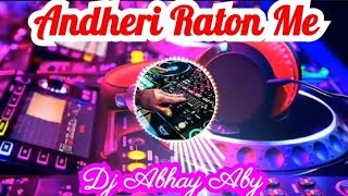 Andheri Raton Me Sunsan Raho Par Dj Amit DJ Abhay Aby #djsong #dj