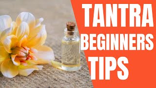 Tantra Practitioner Advice: Three Tips for Great Tantra Energy Work