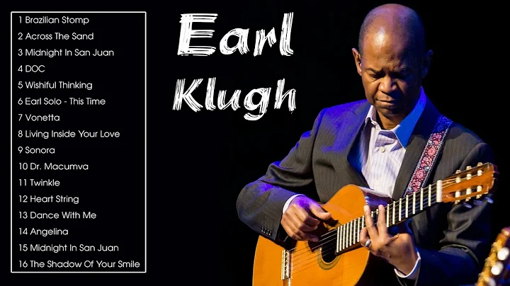 The Best of Earl Klugh (Full Album) - Best Earl Kl...