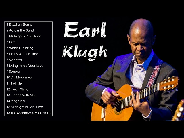 The Best of Earl Klugh (Full Album) - Best Earl Klugh Songs Playlist class=