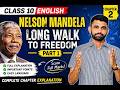 Class 10 English Chapter 2 | Nelson Mandela: Long Walk to Freedom Part 1  Full Explanation by kk sir