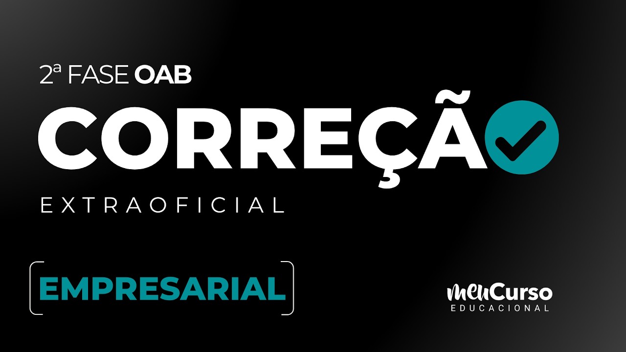 Correção EMPRESARIAL | 2ª Fase do 45º Exame da OAB | MeuCurso