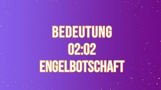 Kennst du die wahre Bedeutung von 0202 Engelbotschaft