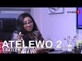 Atelewo 2 Yoruba Movie 2022 Showing This Wed 18th May On Yorubaplus