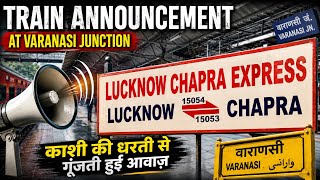 Chhapra - Gomti Nagar Express Announcement at Varanasi Junction Railway Station 
