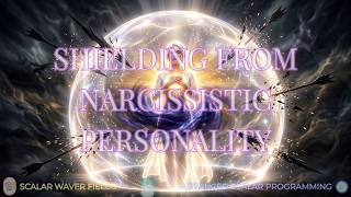 Shielding From Narcissistic Personality (Amplified Energetic In-Formation)