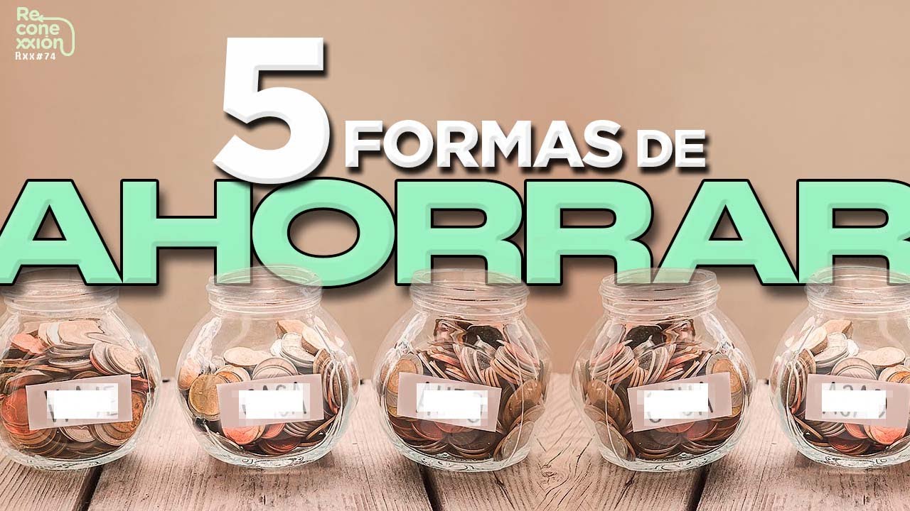 5 formas de cómo ahorrar dinero y reducir gastos - Rxx74 - - YouTube