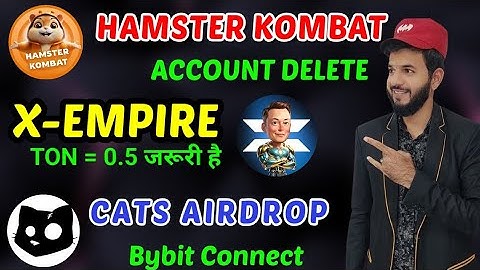 X empire 0.5 Ton, Cats Airdrop | Hamster Account delete | Bits Airdrop withdrawal method listing