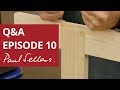 Q&A with Paul Sellers Episode 10 Q&A with Paul Sellers Episode 10