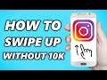 Get Instagram SWIPE UP Link WITHOUT 10k Followers (2021) | EASY FIX