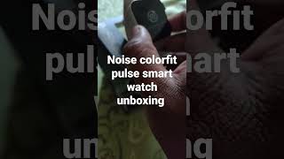 noise colorfit pulse grand smartwatch unboxing 2