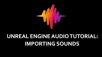 Unreal Engine Audio Tutorial: Importing Sounds