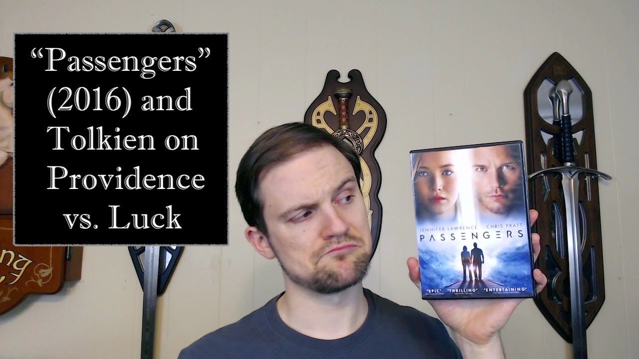 "Passengers" (2016) and Tolkien on Providence vs. Luck