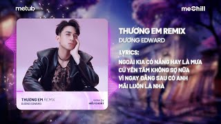 Thương Em (meMix Remix) - Dương Edward | Audio Lyrics Video ♫