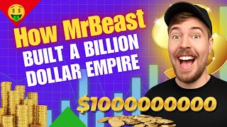 Celebrity How MrBeast Built a Billion-Dollar Empire (And How You Can Too in 2025!) Wealth