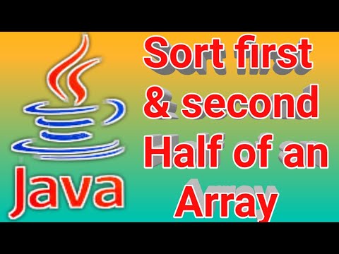 Sort First and Second Half of an Array Java Program