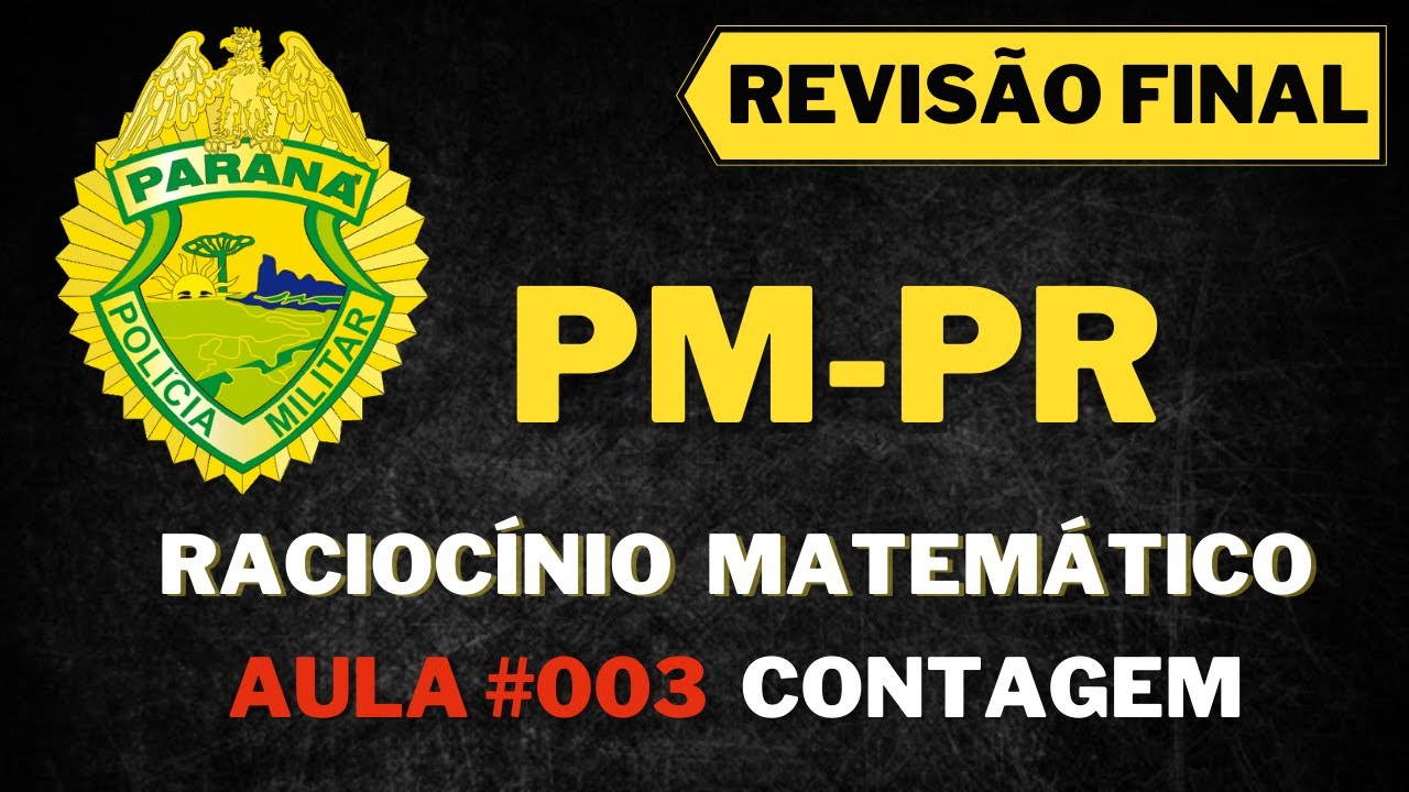 Raciocínio Matemático #PMPR 2021 #AULA03 Contagem