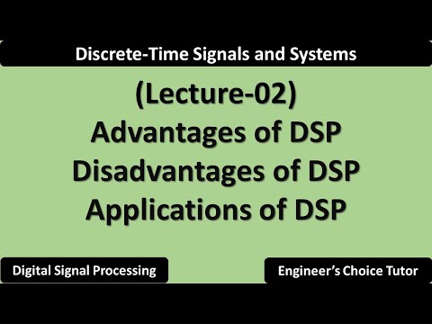 Advantages, Disadvantages and Applications of DSP | Lecture-02