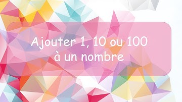 Ajouter 1, 10 ou 100 à un nombre