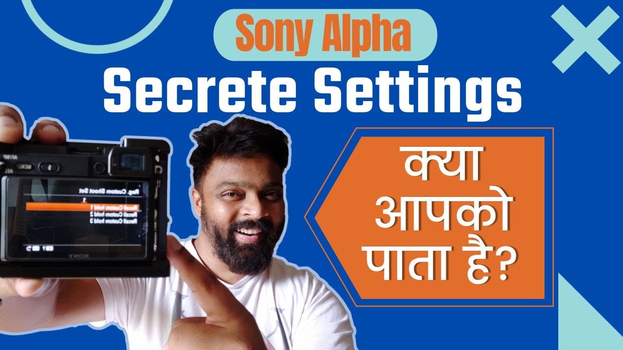 Sony Alpha Hidden Features Sony Camera Settings Sony Alpha A6000