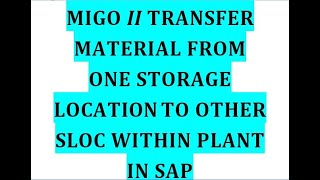 MIGO II Transfer Material One Storage Location To Other SLOC within plant in SAP