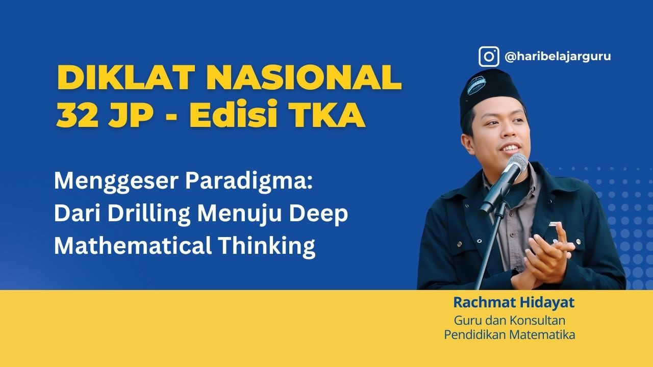 Menggeser Paradigma: Dari Drilling Menuju Deep Mathematical Thinking