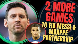 PSG: 2 GAMES to fix Messi & Mbappe partnership for Christophe Galtier