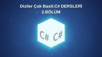 Diziler Çok Basit:C Sharp Dersleri 2.Bölüm