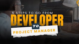 How Developers Can Transition to Project Manager in 12–18 Months