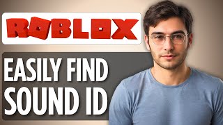 How To Find Sound ID On Roblox | Copy Song ID, Music ID, Audio ID | Easy Guide 2025