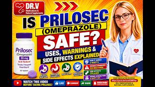 Prilosec (Omeprazole): Uses, Benefits, Side Effects, Dosage & Safety Tips | Watch Before Taking!